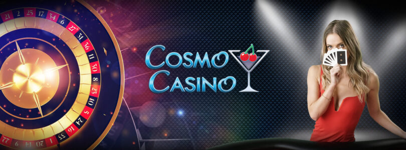 10 Reasons Why We Love Cosmo Casino