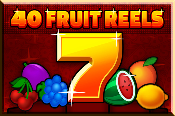 40 Fruit Reels