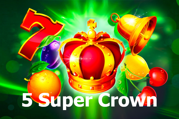 5 Super Crown