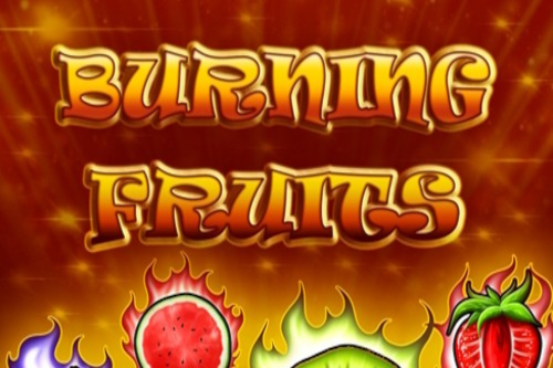 Burning Fruits