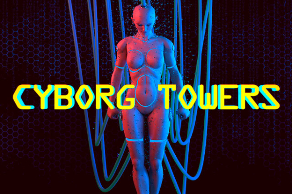 Cyborg Towers