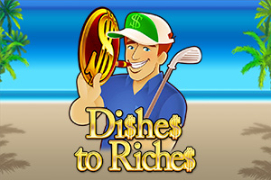 Dishes to Riches