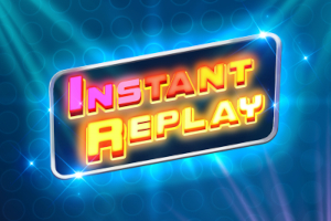 Instant Replay