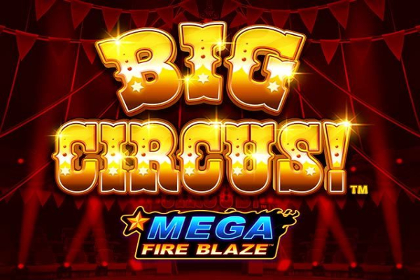 Mega Fire Blaze: Big Circus