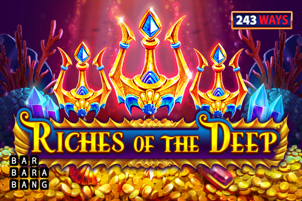 Riches of the Deep