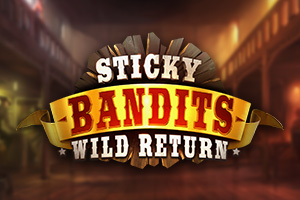 Sticky Bandits Wild Return