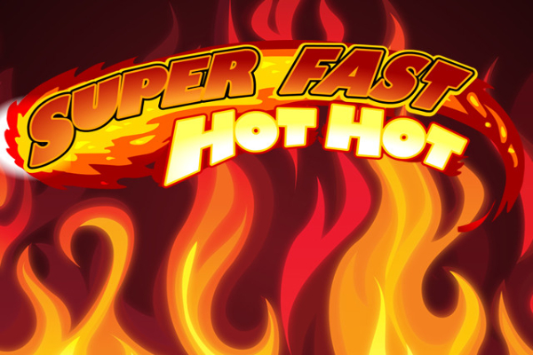 Super Fast Hot Hot