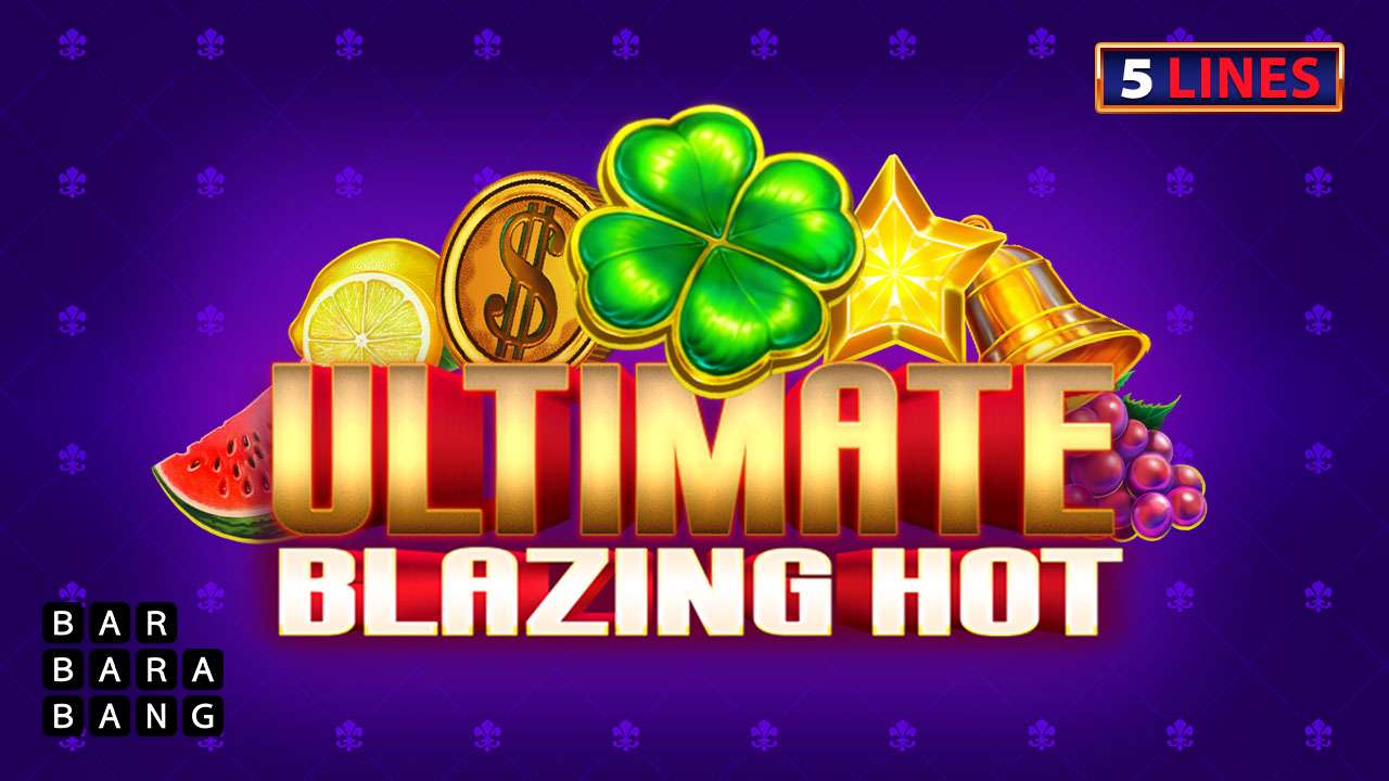 Ultimate Blazing Hot