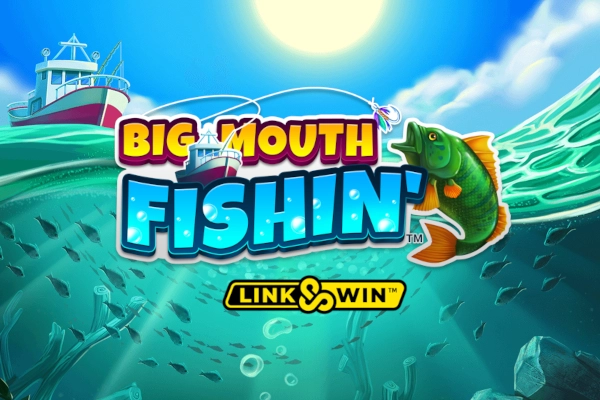 Big Mouth Fishin'