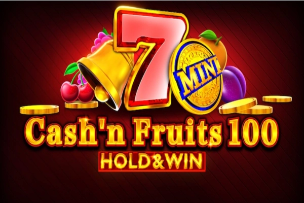 Cash'n Fruits 100 Hold & Win