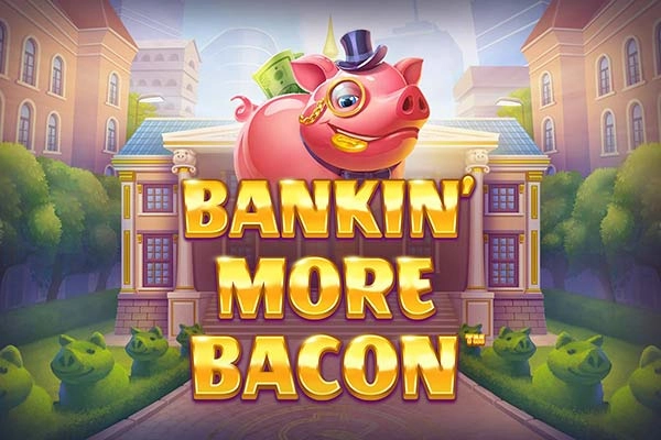 Bankin' More Bacon