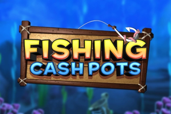 Fishing Cash Pots