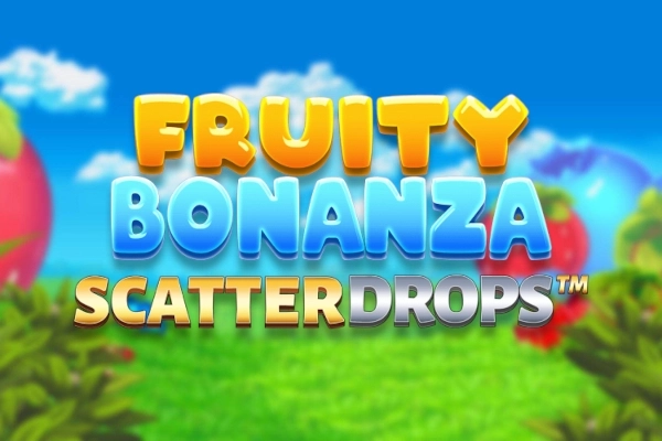 Fruity Bonanza Scatter Drops