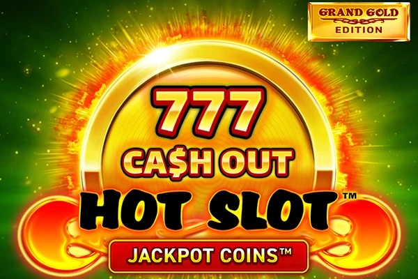 Hot Slot 777 Cash Out Grand Gold Edition