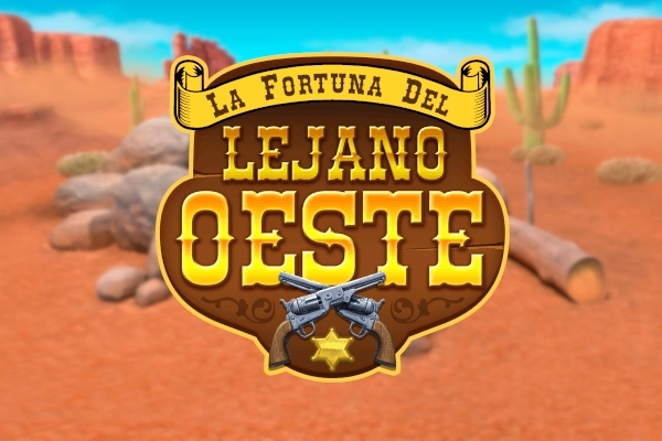 La Fortuna del Lejano Oeste