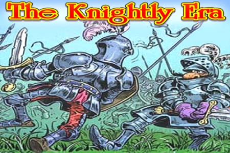 The Knightly Era