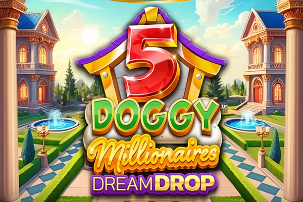 5 Doggy Millionaires Dream Drop