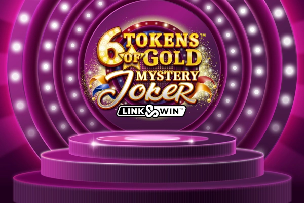 6 Tokens of Gold: Mystery Joker Link & Win