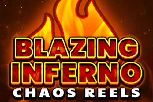 Blazing Inferno Chaos Reels