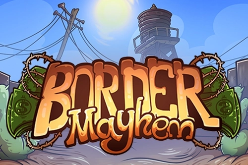 Border Mayhem