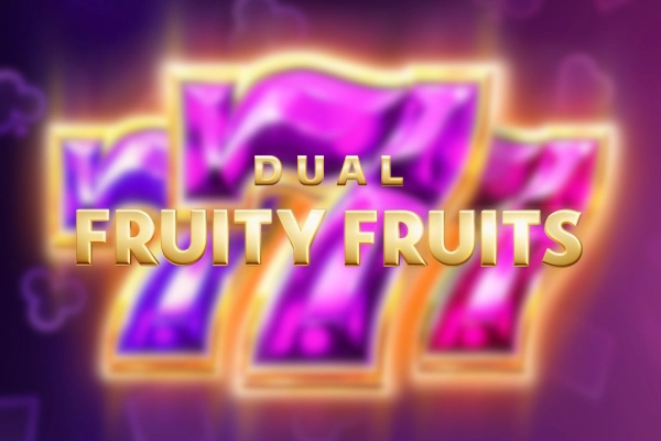 Dual Fruity Fruits