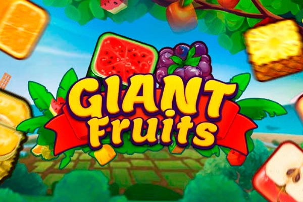 Giant Fruits