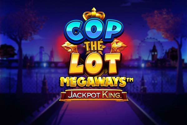 Cop The Lot Megaways Jackpot King